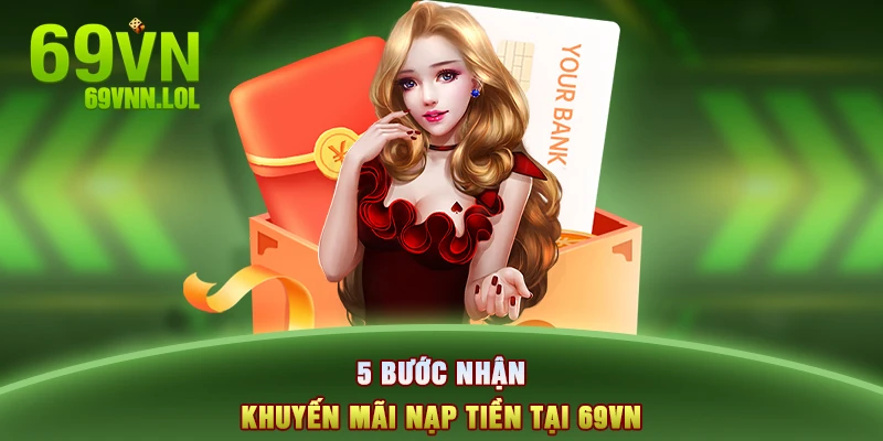 5 bước nhận khuyến mãi nạp tiền tại 69VN