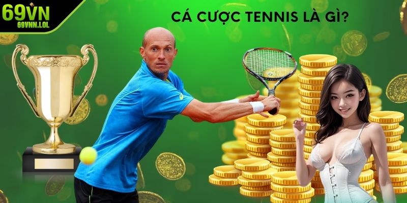 Cá cược Tennis là gì? 