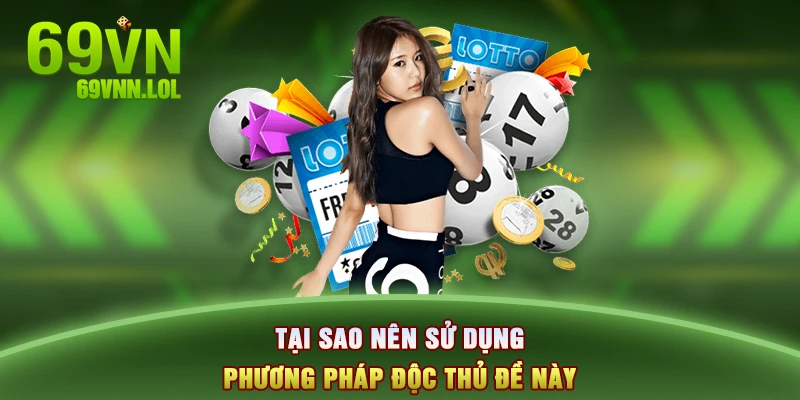 Tại sao nên sử dụng phương pháp độc thủ đề này